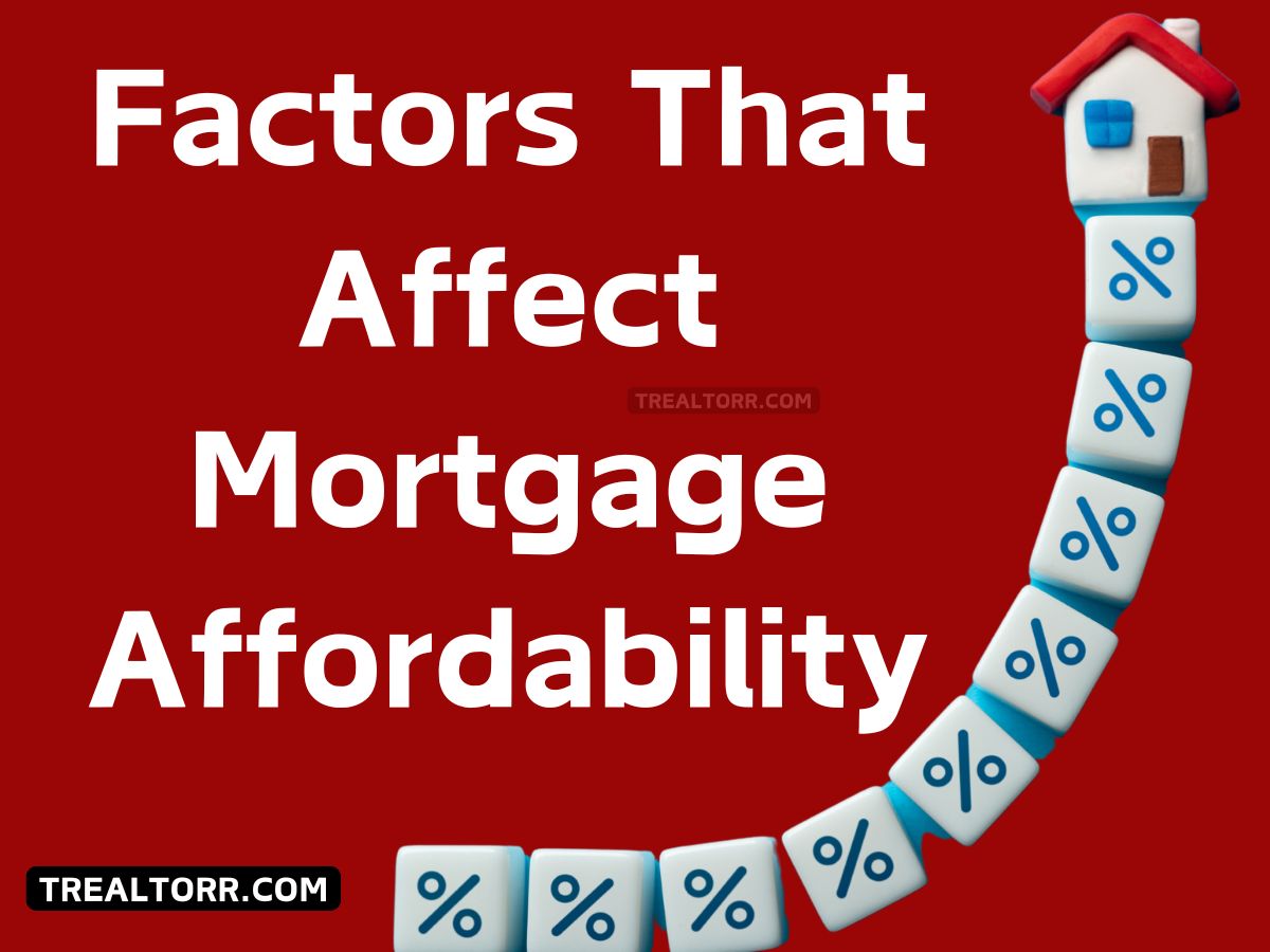 Factors That Affect Mortgage Affordability